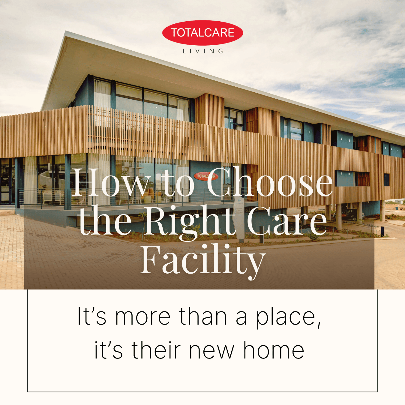 TOTALCARE How to Choose the Right Care Facility 2
